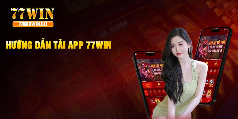 Hướng dẫn tải app 77win Hướng dẫn tải app 77win